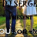 DJ Serge - You for Me.(Original)
