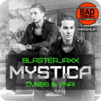 BAD GRIMM - Blasterjaxx, Dvbbs & Vinai - Mystica (BAD GRIMM MASHUP)