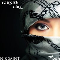 Nik SAINT - Nik SAINT - Turkish Girl