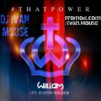 Ivan Mouse - Will.I.Am feat. Justin Bieber  – That Power (Dj Ivan Mouse Mash Up)