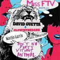 DJ MISS FTV - David Guetta Glowinthedark VS Martin Garrix - Ain't No Party Without Animal (Dj Miss FTV Bootleg)