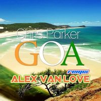 Alex van Love - Chris Parker – GOA (Alex van Love Remix)