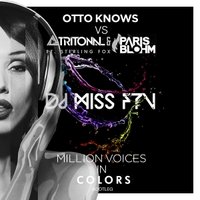 DJ MISS FTV - Otto Knows vs Tritonal & Paris Blohm ft Sterling Fox- Million Voices in Colors (dj Miss FTV bootleg)