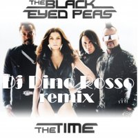 Dj Dino Rosso - Black Eyed Peas - The Time (Dj Dino Rosso remix)