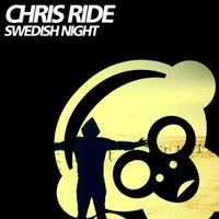 Chris Ride - Chris Ride - Swedish Night (Original Mix )