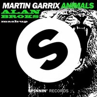 Alan Broks - Martin Garrix - Animals (Alan Broks Mash-up 2014)