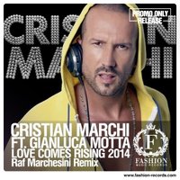 Fashion Music Records - Cristian Marchi & Gianluca Motta - Love Comes Rising (Raf Marchesini 2014 Radio Edit) [www.fashion-records.com]