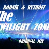 Rodnik & Ryzhoff - Rodnik & Ryzhoff - The Twilight Zone(Original Mix)