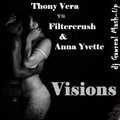 dj Gawreal - Thony Vera vs Filtercrush & Anna Yvette - Visions (dj Gawreal Mash-Up)