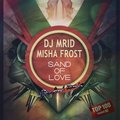 Alex And - DJ MriD & Misha Frost - Sand Of Love(Alex And Remix)