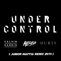 Junior Maffia - Calvin Harris & Alesso feat. Hurts - Under Control ( Junior Maffia - Remix 2k14 )