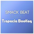 Trapecia - Smack Beat - Revolt (Trapecia Bootleg)