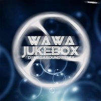 Dj MegaSound - Wawa – Jukebox (Dj MegaSound Remix)