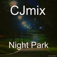 CJmix - Night Park