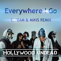 ESTEAM - Hollywood Undead – Everywhere I Go (Esteam & Mikis Remix)
