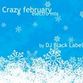 DJ Black Label - Crazy February (Electro mix by Dj Black LabeL)
