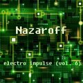 Nazaroff - Electro Impulse (vol. 6)