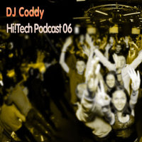 DJ Coddy - DJ Coddy - Hi!Tech Podcast 06 (live, uncut)