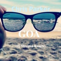 Mixipol - Chris Parker - GOA (dj Mixipol Remix)