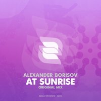 Azima Records - Alexander Borisov - At Sunrise [Preview]