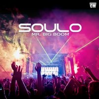 Soulo - Soulo - Mr. Big Boom (Original Mix) [Clubmasters Records]