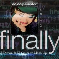 DJ Dimon - Ce Ce Peniston & Mary G - Finally – (Dj Dimon & Dj Smirnov Mash Up )