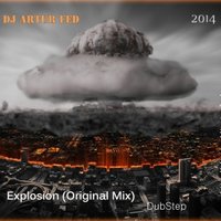 DJ Артур Fed - Explosion (Original Mix)