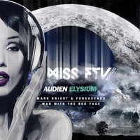 DJ MISS FTV - Audien vs Mark Night & Funkagenda - Elysium Man with Rad Face (dj Miss FTV bootleg)