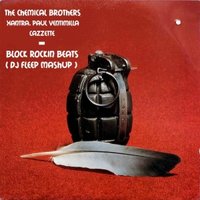 Dj Fleep - The Chemical Brothers It Xantra, Paul Ventimilla, Cazzette - Block Rockin Beats ( Dj Fleep Mashup )