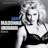 Dj Aristocrat - Madonna - Rain (Dj Aristocrat Remix)