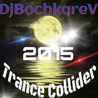 BochkareV - Trance Collider 2015