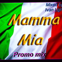 Ivan Light - Иван Лайт - Mamma Mia (Promo Mix)