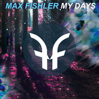 Max Fishler - Max Fishler - My Days (Original mix)