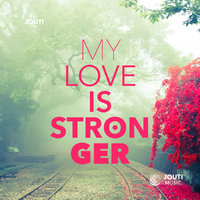 JouTi - JouTi feat Andi Vax - My Love is Stronger (Original mix)