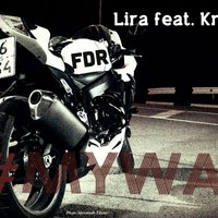 KRAYS - Lira x Krays #MyWay (fdrecords)