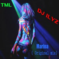 DJ ILYZ - Marina ( Original mix)