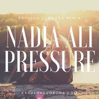 Katusha Svoboda - Nadya Ali - Pressure (Katusha Svoboda remix)