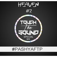 Touch The Sound - Pashy Afterparty #2@Heaven Club