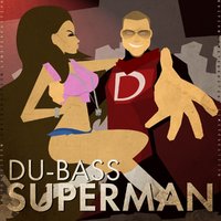 Du-Bass - Du-Bass - Супермен (Superman)