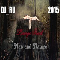 DJ_RU - Man and Nature