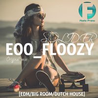 Eoo_Floozy - Solder [EDM/BigRoom/DutchHouse][2015][Preview]