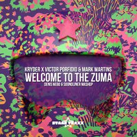 Denis Nebo - Kryder X Victor Porfidio & Mark Martins – Welcome To The Zuma (Denis Nebo & SoundLiner Mashup)