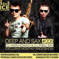 Dj ONeill Sax - DJ Vadim Adamov & Dj O'Neill Sax - DEEP and SAX #6