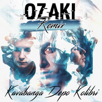 OZAKI - Kavabanga Depo Kolibri - Сердце, Не Леденей (OZAKI Remix)
