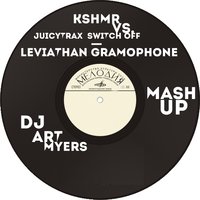 ART MYERS - KSHMR vs. JuicyTrax  Switch Off - Leviathan Gramophone (DJ ART MYERS Mash-Up)