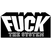 Fuck The System