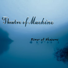 Theatre of Machine