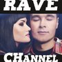 Rave CHannel
