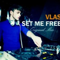 VLAS - Set Me Free (Original Mix)