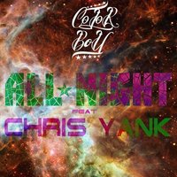 CoLoR BoY - CoLoR BoY feat. Chirs Yank - All Night (Prod by. Chris Yank)